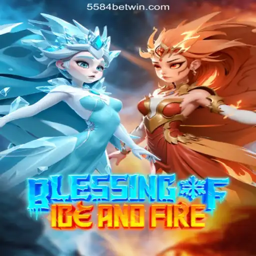 Exploring the Exciting Realm of 'Blessing of Ice and Fire' on 5584bet.com